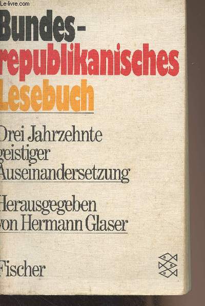 Bundesrepublikanisches Lesebuch - Drei Jahrzehnte geistiger Auseinandersetzung