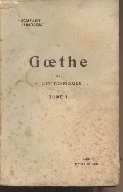 Goethe - Tome 1 : La personnalit - Le savant - L'artiste - 