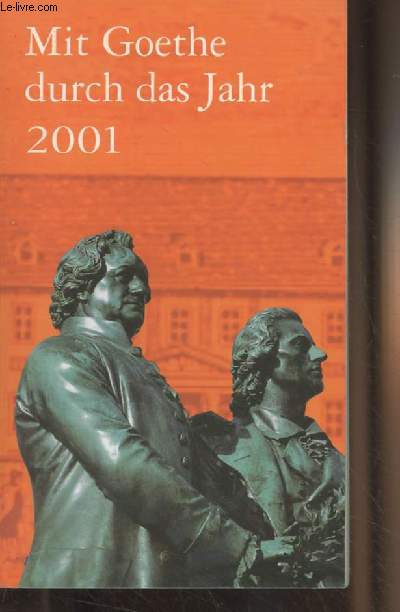 Mit Goethe durch das Jahr (Ein kalender fr das jahr 2001)