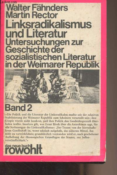 Linksradikalismus und Literatur - Untersuchungen zur Geschichte der sozialistischen literatur in der Weimarer Republik - Band 2