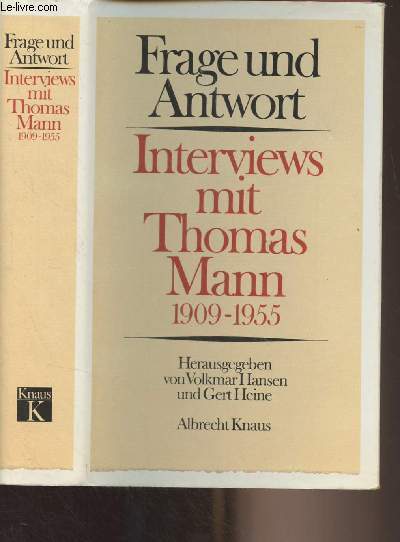 Frage und antwort - Interviews mit Thomas Mann 1909-1955