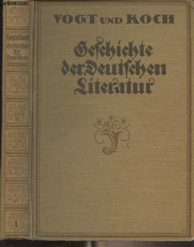 Geschichte der Deutschen Literature von den ltersten zeiten bis zur Gegenwart - Erster Band