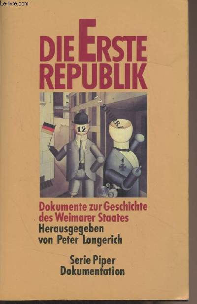 Die Erste Republik (Dokumente zur geschichte des Weimarer Staates) - 