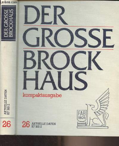 Der grosse brockhaus - Kompaktausgabe - Band 26 : Aktuelle daten KF bis Z