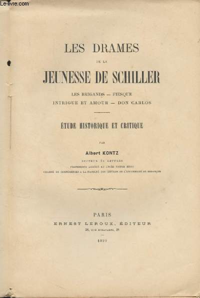 Les drames de la jeunesse de Schiller (Les brigands, fiesque, intrigue et amour, Don Carlos) Etude historique et critique
