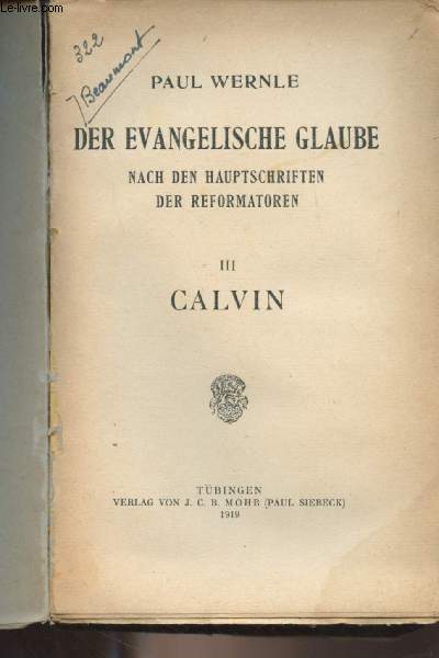 Der evangelische glaube, nach den hauptschriften der reformatoren - III. Calvin