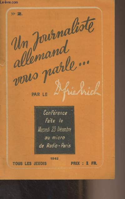 Un journaliste allemand vous parle... N2 - Confrence faite le Mercredi 23 dcembre 1942 au micro de Radio-Paris