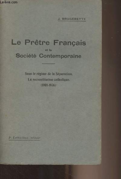 Le Prtre Franais et la Socit Contemporaine - III/ Sous le rgime de la Sparation - La reconstitution catholique (1908-1936)