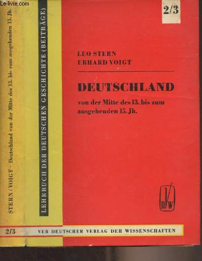 Lehrbuch der deutschen geschichte (Beitrge) : Band 2/3 : Deutschland in der Feudalepoche von der Mitte de 13. Jh. bis zum ausgehenden 15. Jh.