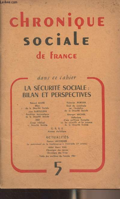 Chronique sociale de France - N5 - Sept. dc. 1951 61e anne - La scurit sociale : bilan et perspectives - Le centre de recherches conomiques et sociales - Bilan de la scurit sociale - Fonctions conomiques de la scurit sociale - Corps mdical et