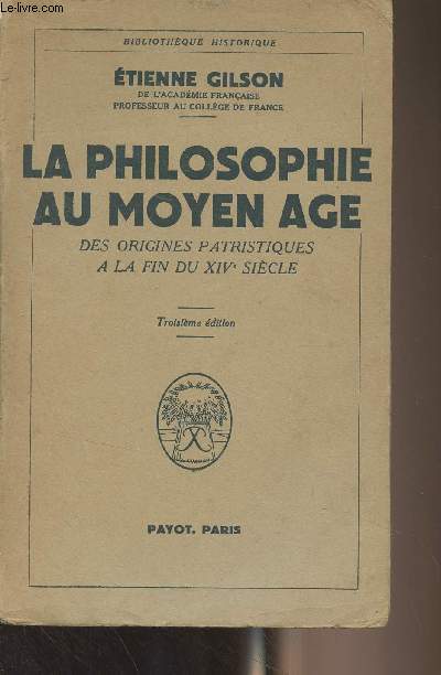 La philosophie au Moyen Age, des origines patristiques  la fin du XIVe sicle - 