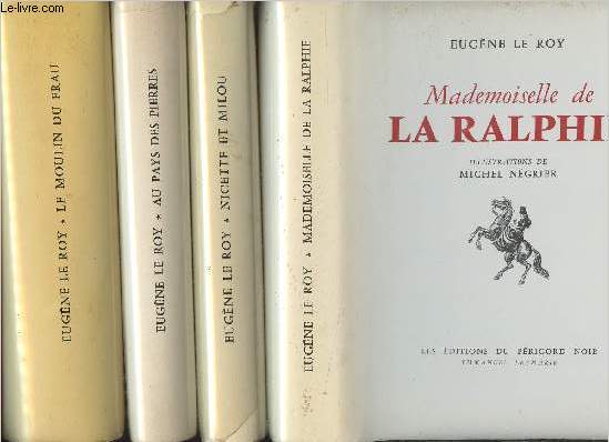 Lot de 4 livres de Eugne Le Roy : Le moulin de Frau - Au pays des pierres - Nicette et Milou - Mademoiselle de La Ralphie