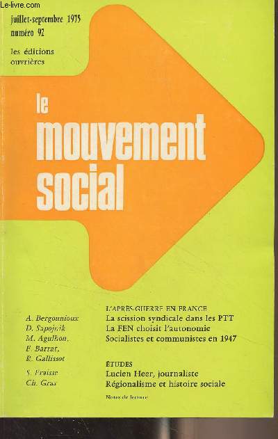 Le mouvement social - N92 juil. sept. 1975 - La scission syndicale dans les PTT en 1946 - Novembre 1947-mars 1948 : la fdration de l'ducation nationale (FEN) choisit l'autonomie - L'illusion rpublicaine : socialistes et communistes en 1947 - Rflexio