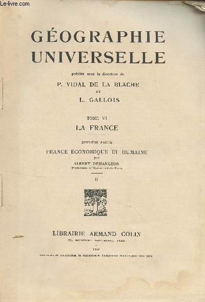 Gographie universelle - Tome VI : La France - 2e partie : France conomique et humaine par Albert Demangeon - II