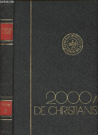 2000 ans de christianisme - Tome III