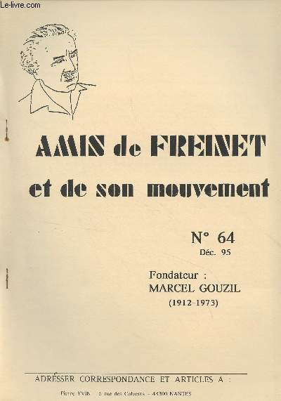 Amis de Freinet et de son mouvement n64 Dc. 95 - Editorial - Le chemin de l'immortelle - Comit du centenaire de la naissance de Freinet - Journes d'tudes d'Hyres - Les 