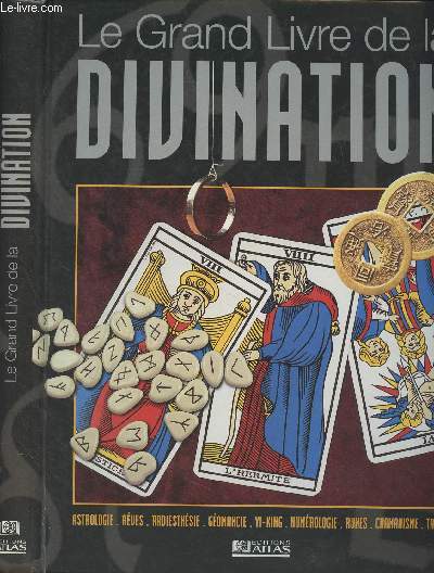 Le grand livre de la divination / Encyclopdie illustre de la divination (Le guide pratique des arts divinatoires pour tout connatre de votre avenir)