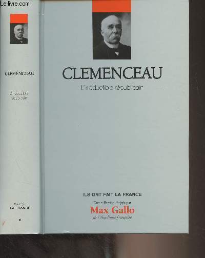 Clemenceau, l'irrductible rpublicain - 