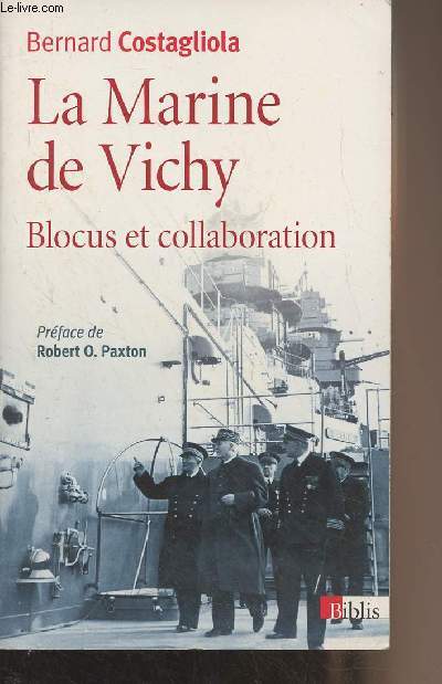 La Marine de Vichy - Blocus et collaboration - 