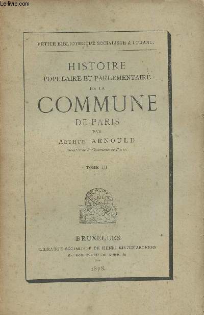 Histoire populaire et parlementaire de la Commune de Paris - Tome III - 