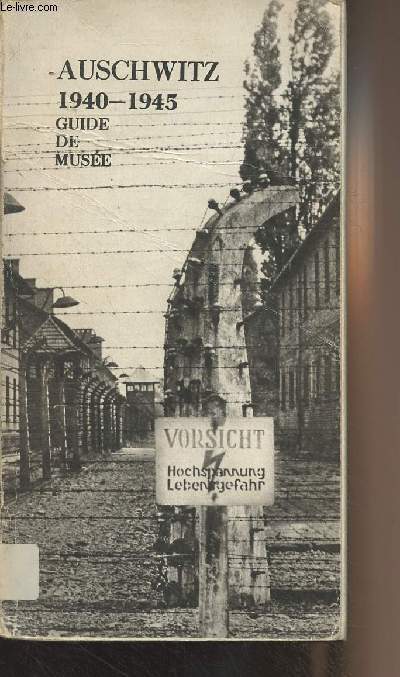 Auschwitz (1940-1945) Guide de muse (5e dition)