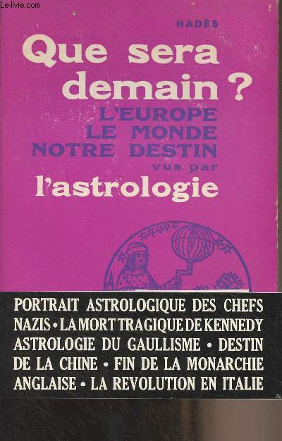 Que sera demain ? L'Europe, le monde, notre destin vus par l'astrologie - 