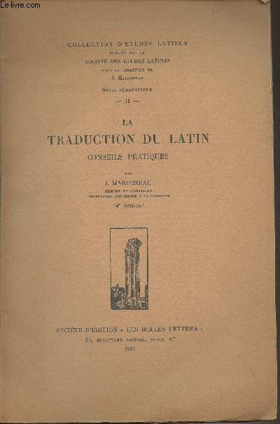 La traduction du latin, conseils pratiques (4e dition) - Collection d'tudes latines, srie pdagogique - II