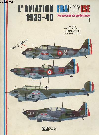 Les modus du modlisme n1 - L'aviation franaise (1939-40) : Les avions de chasse : Camouflage et marques - Le Morane-Saulnier 