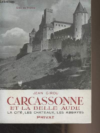 Carcassonne et la belle Aude (La cit, les chteaux, les abbayes) - 