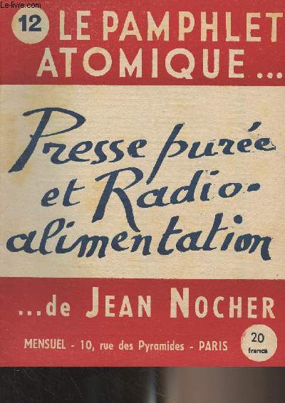 Le Pamphlet atomique... de Jean Nocher - N12 : Presse pure et radio-alimentation (15 juin 1948)