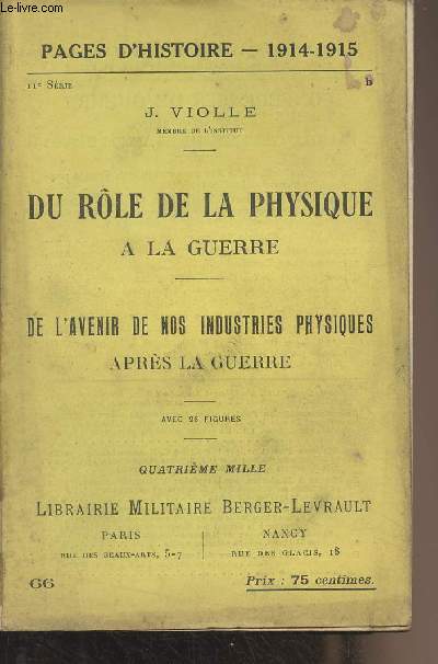Pages d'Histoire - 1914-1915 - 11e srie - n66 - Du rle de la physique  la guerre - De l'avenir de nos industries physiques aprs la guerre