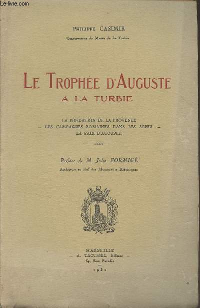 Le trophe d'Auguste  la Turbie (La fondation de la Provence, Les campagnes romaines dans les Alpes, La paix d'Auguste)