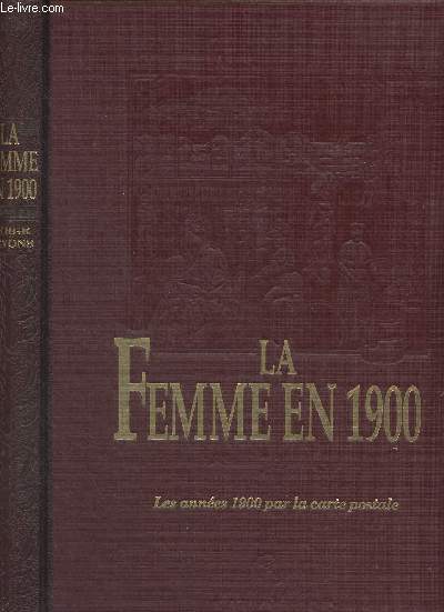 La femme en 1900 - Les annes 1900 par la carte postale