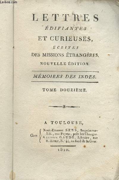 Lettres difiantes et curieuses, crites des missions trangres - Nouvelle dition - Mmoires des Indes - Tome 12
