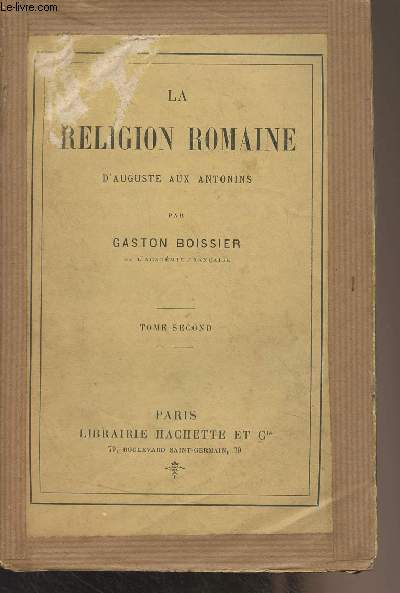 La religion romaine d'Auguste aux Antonins - Tome Second