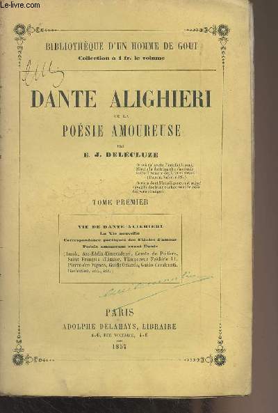Dante Alighieri ou la posie amoureuse - Tome 1 (Vie de Dante Alighieri, La vie nouvelle, Correspondance potiques des fidles d'amour, posie amoureuse avant Dante) - 
