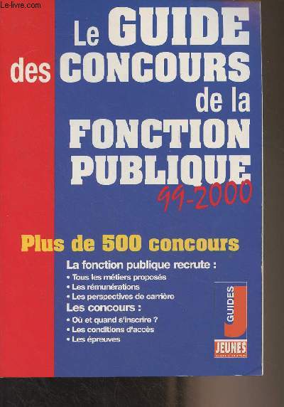 Le guide des concours de la fonction publique - 99-2000
