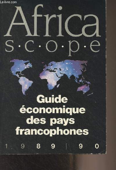 Africa scope - Edition 89/90 - Guide conomique des pays francophones