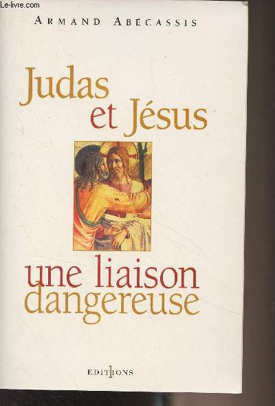Judas et Jsus, une liaison dangereuse