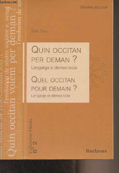 Quin occitan per deman ? Lengatge e democracia - Quel Occitan pour demain ? Langage et dmocratie - Collection 