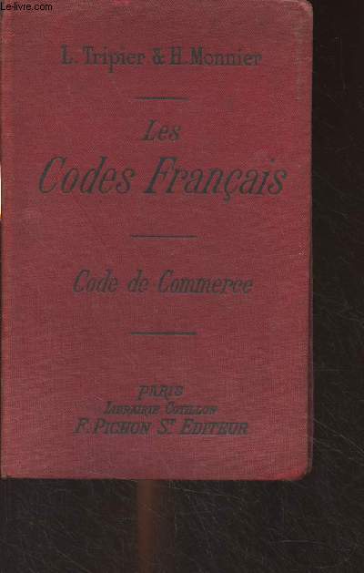 Les codes franais, collationns sur les texte officiels - Code de commerce et socits