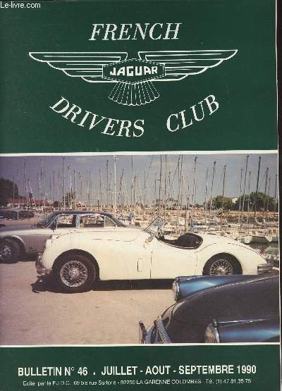 French Jaguar Drivers Club, Bulletin n46 Juil. aot sept. 1990 - Mon premier contact avec Sir John Egan - Calendrier 1990 - Nouveaux membres - Pique-Nique de printemps - Technique - 66e Jaguar Day en Poitou - Informations Jaguar - Classic Days - Modles