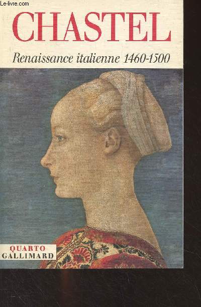 Renaissance Italienne 1460-1500 - I : Renaissance mridionale - II : Le grand atelier d'Italie - 