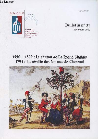 GRAHC Bulletin N37 - Novembre 2010 - Le mot du prsident - Le canton de La Roche-Chalais 1790-1810 - Une meute de femmes  Chenaud - Index du bulletin