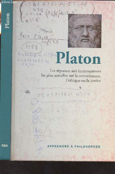 Platon, Les rponses aux interrogations les plus actuelles sur la connaissance, l'thiqe ou la justice - 