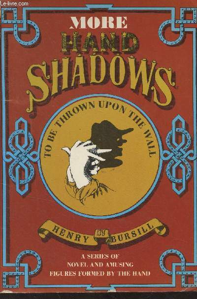 More Hand Shadows - A series of novel and amusing figures formed by the hand