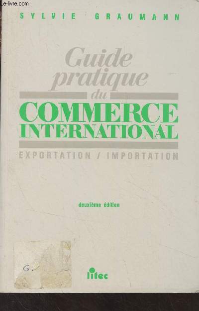 Guide pratique du commerce international - Exportation/importation (2e dition)