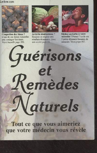 Gurisons et remdes naturels - Tout ce que vous aimeriez que votre mdecin vous rvle