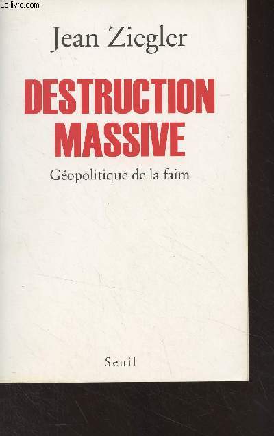 Destruction massive - Gopolitique de la faim