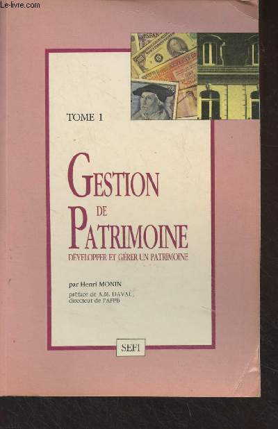 Gestion de Patrimoine, dvelopper et grer un patrimoine - Tome 1